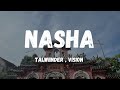 NASHA - TALWIINDER , VISION (Lyrics)