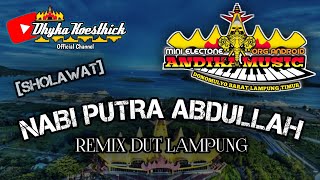Download lagu Remix Lampung Religi NABI PUTRA ABDULLAH(Nabiyullah Muhammad) Mixdut Andika Music @musiclampung mp3