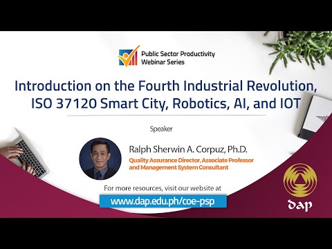 Introduction on the Fourth Industrial Revolution, ISO 37120 Smart City, Robotics, AI, and IOT