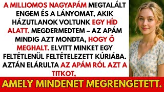 MILLIOMOS NAGYAPÁM HAJLÉKTALANUL TALÁLT MEG ENGEM ÉS A LÁNYOMAT EGY HÍD ALATT