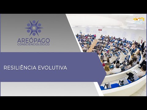 Areópago Conscienciológico 55 - Resiliência Evolutiva (Em sinergismo com o Balanço Existencial)