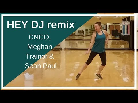 HEY DJ (remix). CNCO, Meghan Trainor & Sean Paul. Dance Fitness Routine.