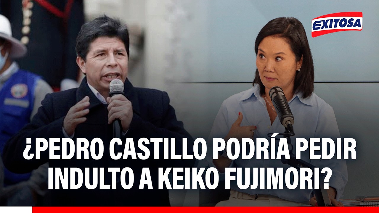 🔴🔵 ¿Pedro Castillo podría pedir indulto a Keiko Fujimori?