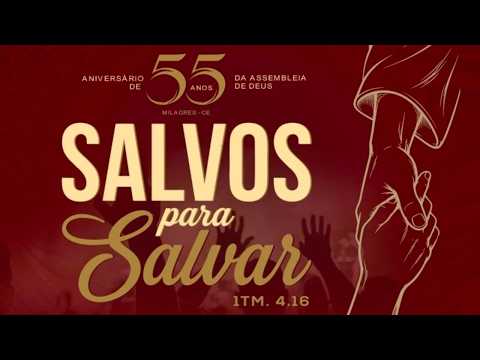 ANIVERSÁRIO DA ASSEMBLÉIA DE DEUS TEMPLO CENTRAL 55 ANOS - MILAGRES - CE