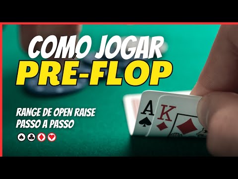 Estratégia Pré-Flop: como construir seu range de open raise