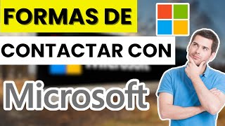 ➡️ Formas de Contactar con Microsoft (actualizado)