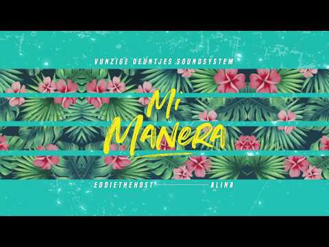 Vunzige Deuntjes Soundsystem, Eddiethehost & Alina - Mi Manera (prod. Crayflax)