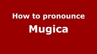 How to pronounce Mugica