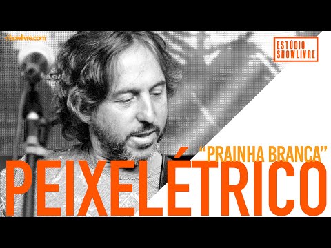 Prainha Branca - Peixeletrico