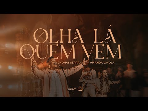 Olha Lá Quem Vem | Jhonas Serra & Amanda Loyola | Vitohria Sounds
