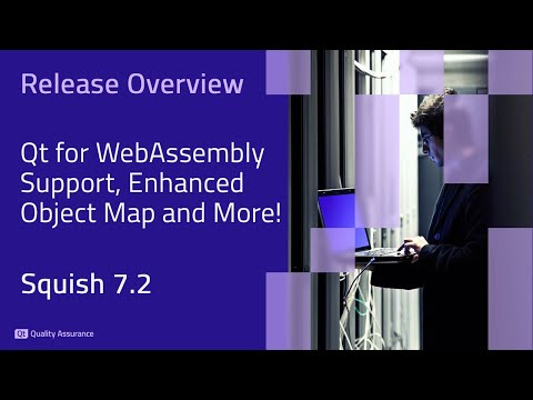 Squish 7.2 Overview: Qt for WebAssembly Support, Enhanced Object Map and More!