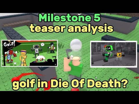 GOLF IN DIE OF DEATH??? | Die Of Death Discord Milestone 5 Teaser Analysis