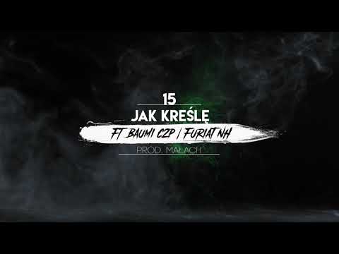 15. Śp. Papug ft. Baumi C2P, Furiat NH- Jak kreślę  prod. Malach