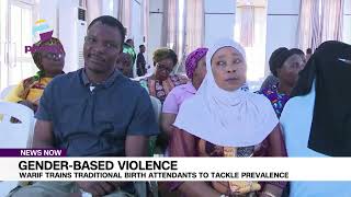 Gender-Based Violence: WARIF Trains Traditional Birth Attendants To Tackle Prevalence