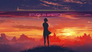 Nightcore ~ Stuck In America [Happy Session]