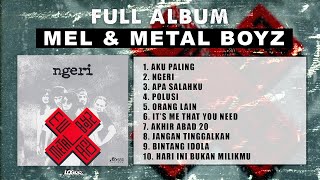 Download lagu PLAYLIST - FULL ALBUM NGERI - MEL & METAL BOYZ mp3 Download lagu PLAYLIST - FULL ALBUM NGERI - MEL & METAL BOYZ mp3