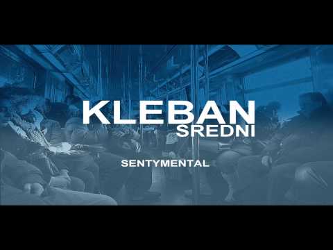 Kleban - Sentymental (ft. Średni)