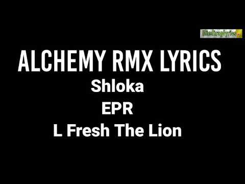 Alchemy rmx lyrics EPR Shloka and L fresh The Lion