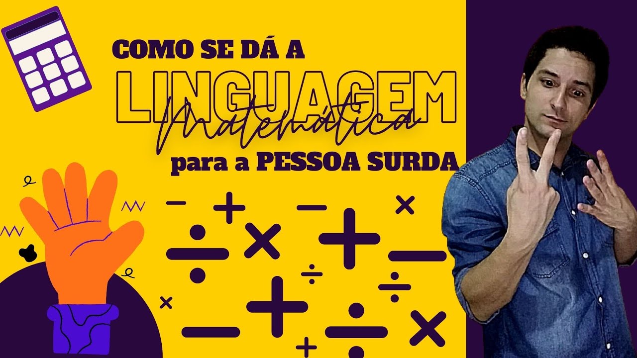 Como se dá a Linguagem Matemática para a pessoa surda?