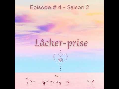 #4 Lâcher-prise