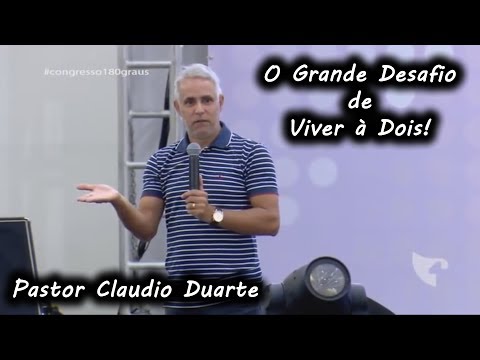 Pastor Claudio Duarte _ Os Desafios de Viver a Dois _