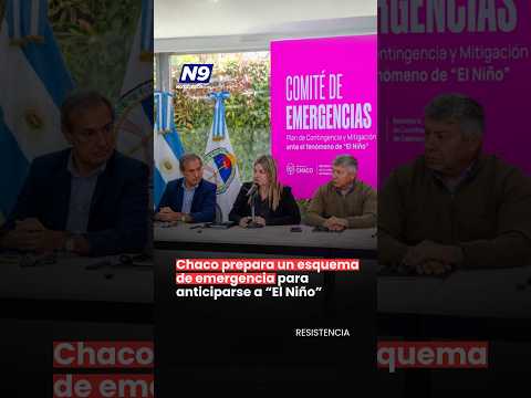 🌧️ CHACO SE PREPARA ANTE LA LLEGADA DE EL NIÑO