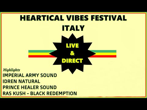 HEARTICAL VIBES FEST  / IMPERIAL ARMY SOUND / IDREN NATURAL / RAS KUSH / PRINCE HEALER  SOUND Italy