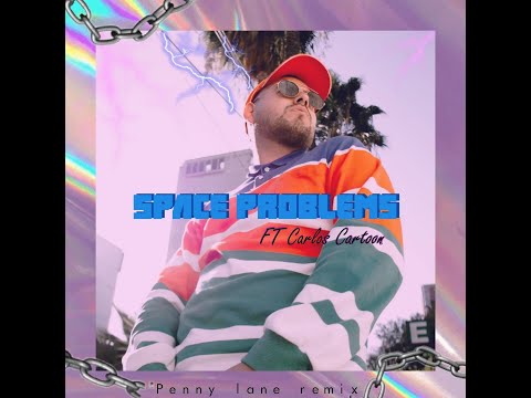 SPVCE PROBLEMS FT CARLOS CARTOON  - 👽 PENNY LANE 🛸 (REMIX PROD.MIKE JAZZ 4FEEL)