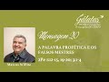 Mensagem 20 A Palavra Profética E Os Falsos Mestres Marcos Willite