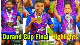 🔴 Durand Cup Final Bangaluru FC vs Mumbai City FC 💥 Champion Bangaluru FC 2 - 1 Highlights।।
