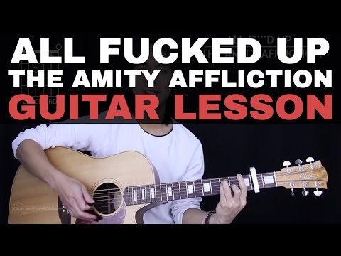 All Fucked Up Guitar Tutorial - The Amity Affliction Guitar Lesson |Tabs + Chords + Guitar Cover|