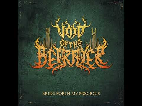 Void of the Betrayer   Bring Forth My Precious