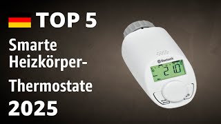 TOP—5. Beste Smarte Heizkörper-Thermostate (mit WLAN und Alexa). Test & Vergleich 2025