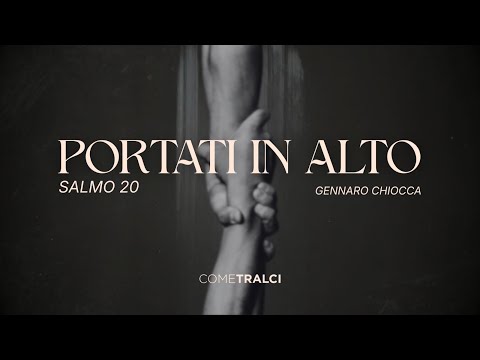 Portati in alto | Salmo 20 | Gennaro Chiocca