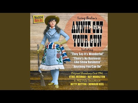 Annie Get Your Gun: You Can't Get a Man With a Gun