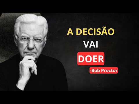 O Poder da Decisão Que Você Está Evitando l Bob Proctor