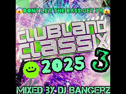 Clubland Classics : 2025 Volume 3 💚 Banger After Banger 🤪