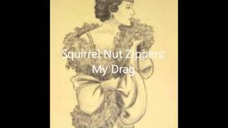 Squirrel Nut Zippers  My Drag