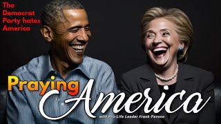 PFL-The Democrat Party Hates America - Praying for America - October 2, 2023