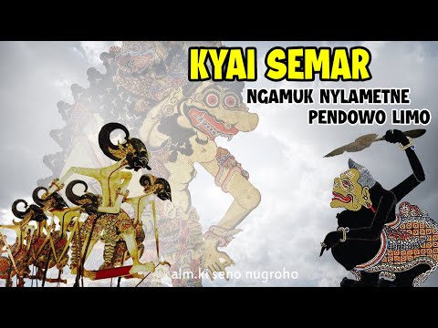 KYAI SEMAR BODRONOYO NGAMUK NYLAMETNE PENDOWO LIMO