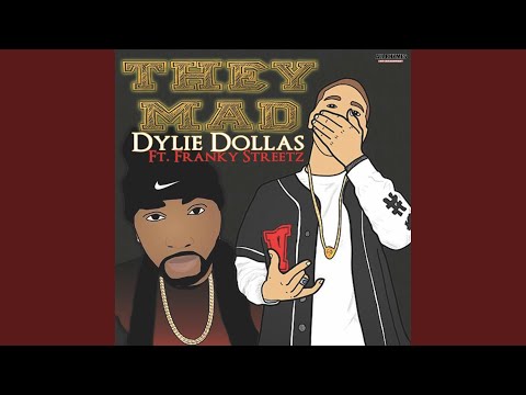 They Mad (feat. Dylie Dollas & Franky Streetz)