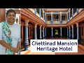 Chettinad Mansion Kanadukathan Boutique Hotel Kanadukathan Palace