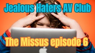 JEALOUS PATRONS AV CLUB: Jenny Reads &quot;THE MISSUS&quot; episode six