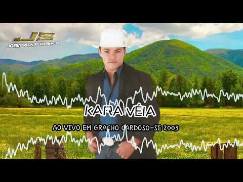 KARA VÉIA AO VIVO EM GRACHO CARDOSO-SE 2003