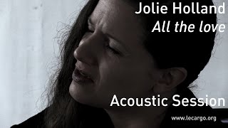 #676 Jolie Holland - All the love (Acoustic Session)