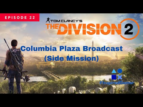 The Division 2 Walkthrough - EP22 Side Mission Columbia Plaza Broadcast