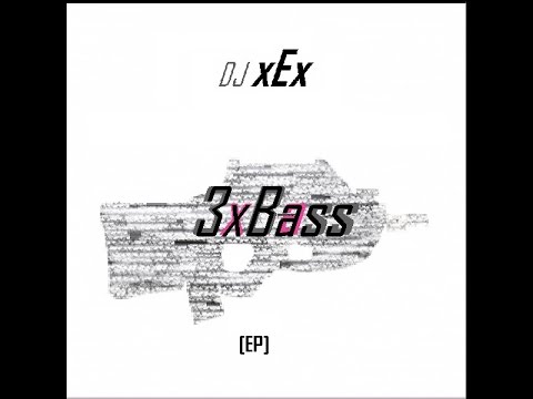 3xBass (original mix) - DJ xEx -