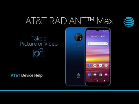 Learn How to Take A Picture Or Video on Your AT&T RADIANT™ Max | AT&T Wireless