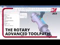 Rotary Advanced Toolpath In Mastercam 2025