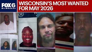 Wisconsin's Most Wanted for May 2026 | FOX6 News Milwaukee